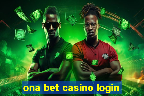 ona bet casino login